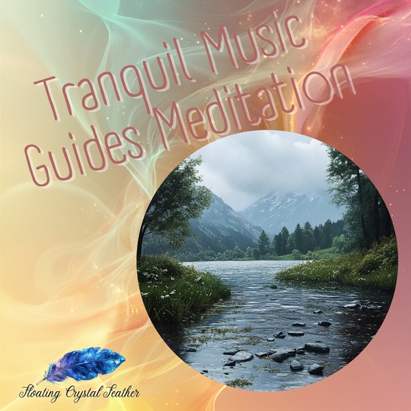 Tranquil Music Guides Meditation