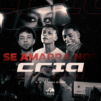 Se Amarra nos Cria (feat. Mc Rd Bala) - Single