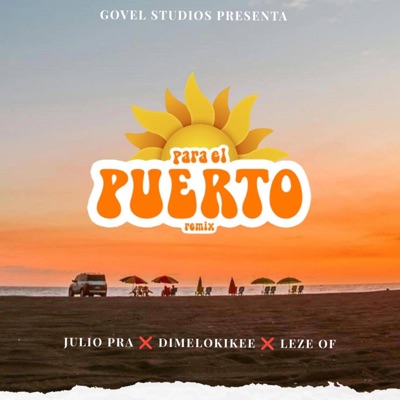 PARA EL PUERTO 2.0 (feat. LEZE OF, DimeloKikee & Govel Studios) [Oficial Remix] - Single
