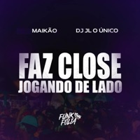 Faz Close Jogando de Lado - Single - Dj JL O Único & Maikão
