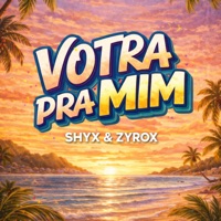 Votra Pra Mim - Single - SHYX & zyrox