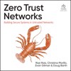 Zero Trust Networks : Building Secure Systems in Untrusted Networks (2nd Edition) - Evan Gilman, Doug Barth, Christina Morillo & Razi Rais