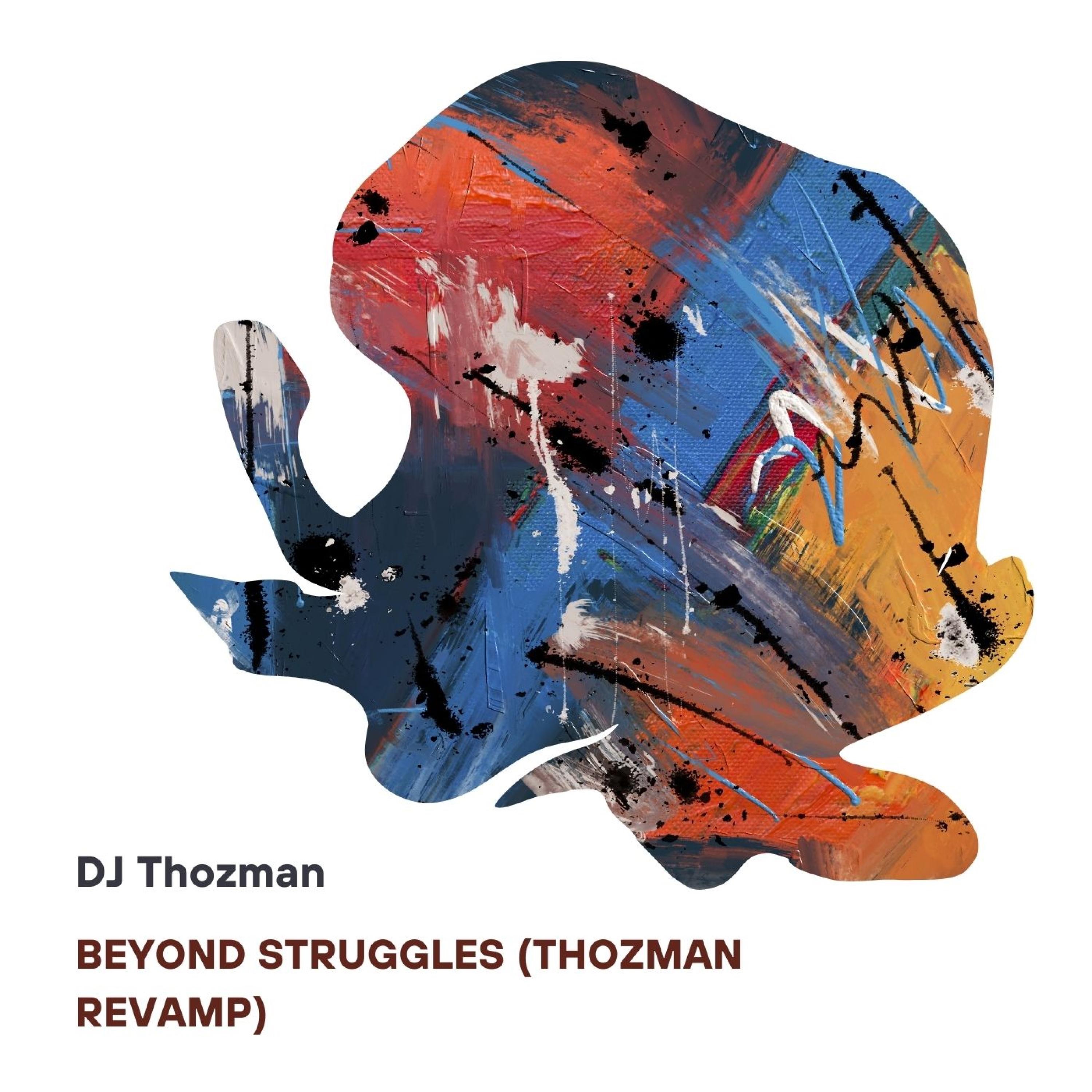 Beyond Struggles (Thozman Revamp) - Single