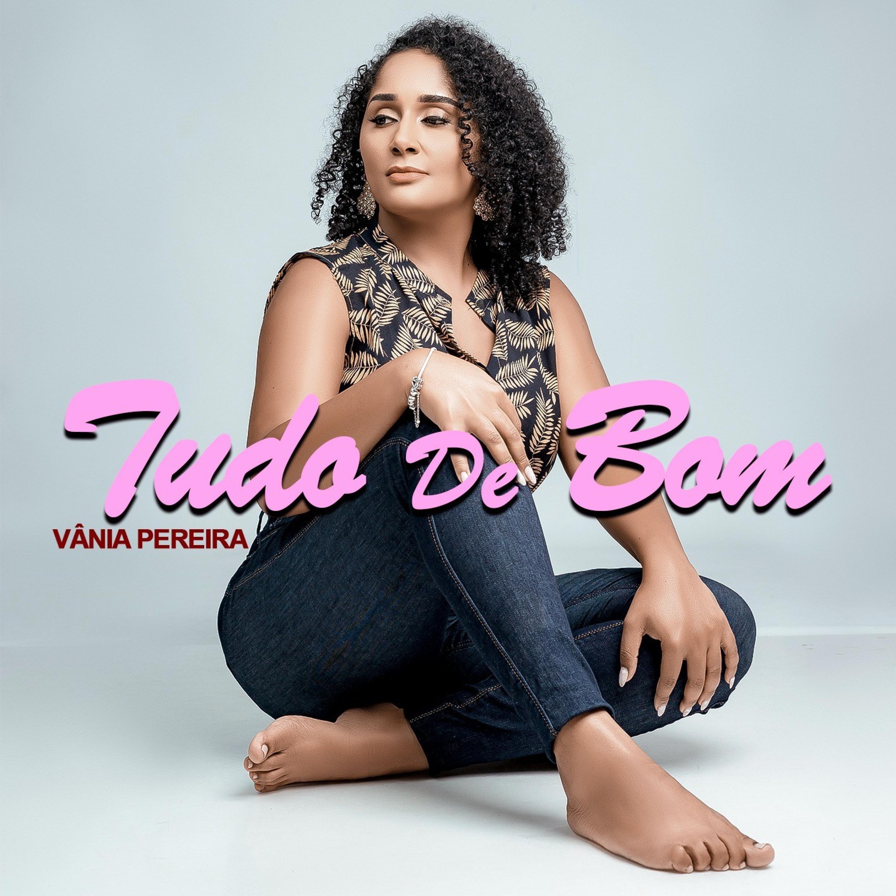 Vânia Pereira - Tudo de Bom