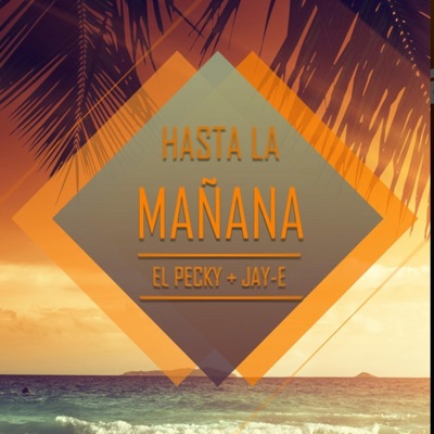 Hasta la Mañana (feat. Jay Elite) - Single