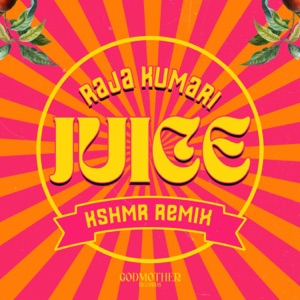 JUICE (KSHMR Remix)