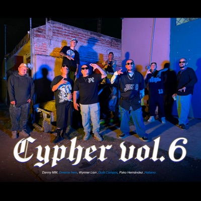 Cypher, Vol. 6 (feat. Gutti Campos, Danny MM, Pako Hernández, Dmente hem & Habano) - Single