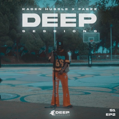 Deep Sessions Episode2 Season1 (feat. Kaden Hussle & Fabzz) - Single