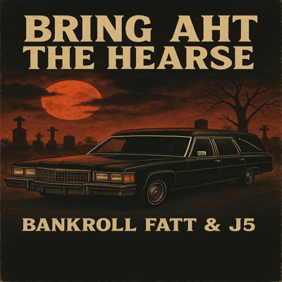 Bring Aht The Hearse (feat. J5) - Single