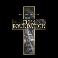 Firm Foundation - Single - Das The Nomad