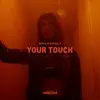 YOUR TOUCH
