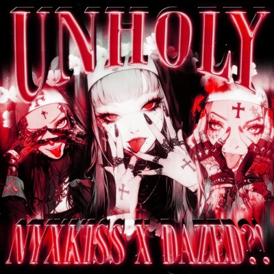 unholy (feat. dazed?!) - Single