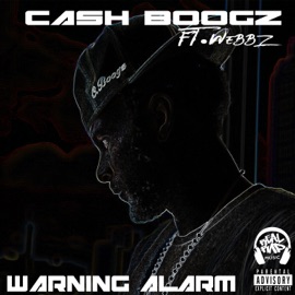 Warning Alarm (feat. Webbz) Cash Boogz