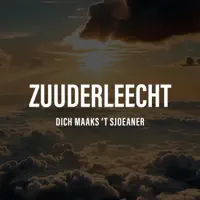 Dich maaks 't sjoeaner — Zuuderleecht