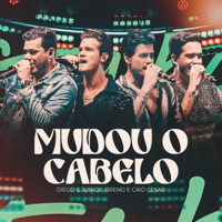 Mudou o Cabelo - Single - Diego & Júnior & Breno & Caio Cesar