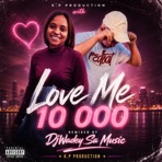 Love Me 10 000 (DjWadeySa Remix) - Single