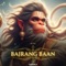 Epic Bajrang Baan - Agam Aggarwal lyrics