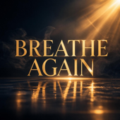 Breathe Again (feat. Justin ZA)