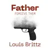 Father forgive them