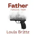Father forgive them