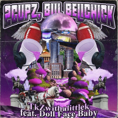 2CUPZ, BILL BELICHICK (feat. Doll Face Baby) - Single