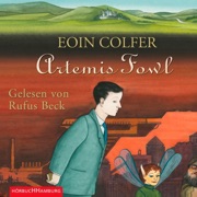 Artemis Fowl (Ein Artemis-Fowl-Roman 1) - Eoin Colfer, Rufus Beck & Ein Artemis-Fowl-Roman