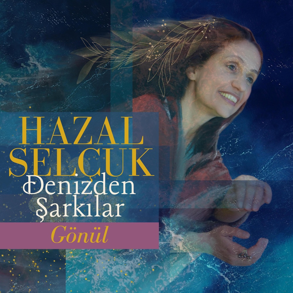 Обложка альбома «Denizden Şarkılar / Songs From the Sea (3) - Single» — Hazal Selçuk