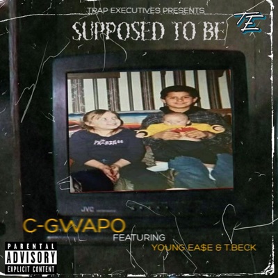 Supposed To Be (feat. Young Ea$e & T. Beck) - Single