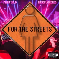 For the Streets - Single - Philip Solo & BirdsFlyStoned