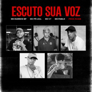 Escuto Sua Voz (feat. Mc Pablo & Ruggi)
