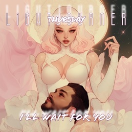 I'LL WAiT FoR YoU (feat. Thursday) LightJourner Nexus