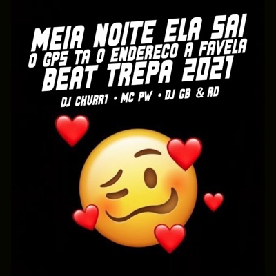 Meia Noite Ela Sai vs o Gps ta o Endereço a Favela vs Beat Trepa 2021 - Single