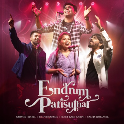 Endrum Parisuthar (feat. Jenifer Samson, Benny John Joseph & Calvin Immanuel) [Special Worship Version] - Single
