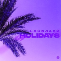 Holidays - Single - Loudjack