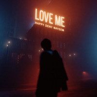 Love Me - Single - Happy Deny & NAYEEM
