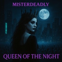 MisterDeadly - Queen Of The Night