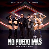 No Puedo Más (feat. Big Band Jazz de México) - Single - Gabriel Salas & Claudio Yarto