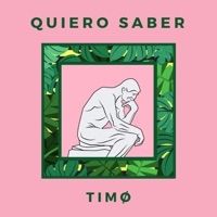 Quiero Saber - Single - TIMØ