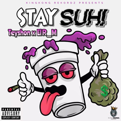 Stay Suh (feat. El RM & KingKong Rekordz) - Single