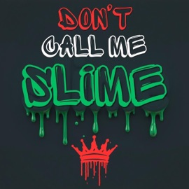 Don't Call Me Slime (feat. MK Beats) J.R. Glint