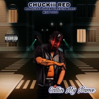 Callin My Name (feat. Miss ToTo, Marquise Porter & Stretch Money) - Single - Chuckiii Red
