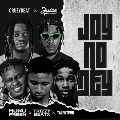 Joy No Dey (feat. Tonycanon, Muku Fresh, Trizzybeatx & Talentpro) - Single