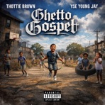 GHETTO GOSPEL (feat. YSE Young Jay) - Single