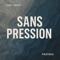Sans Pression - Tony Pirata lyrics