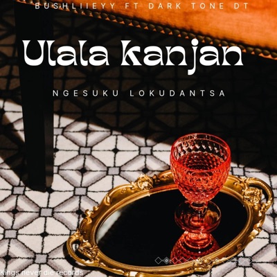Ulala kanjan ngosuku lomdantso (feat. Dark tone DT & BushliieyY) - Single