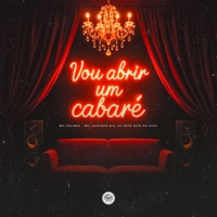 Vou Abrir um Cabaré - Single - Mc Palinha, Mc Leozinho B13 & dj sete sete do dick