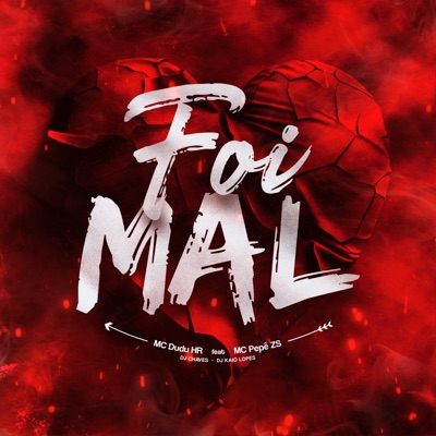 Foi Mal (feat. MC Pepê ZS) - Single