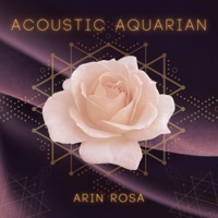 Acoustic Aquarian - Arin Rosa