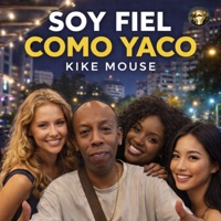 Soy Fiel Como Yaco - Single - kike mouse