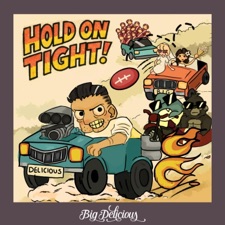 Big Delicious - Hold On Tight